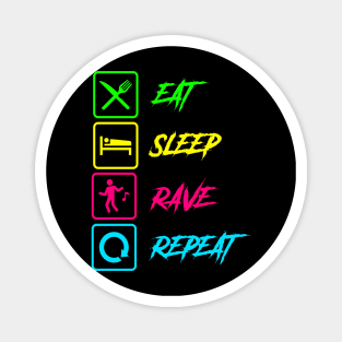 Eat Sleep Rave Repeat Magnet